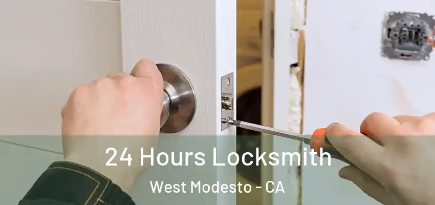  24 Hours Locksmith West Modesto - CA