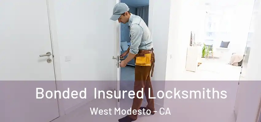  Bonded Insured Locksmiths West Modesto - CA