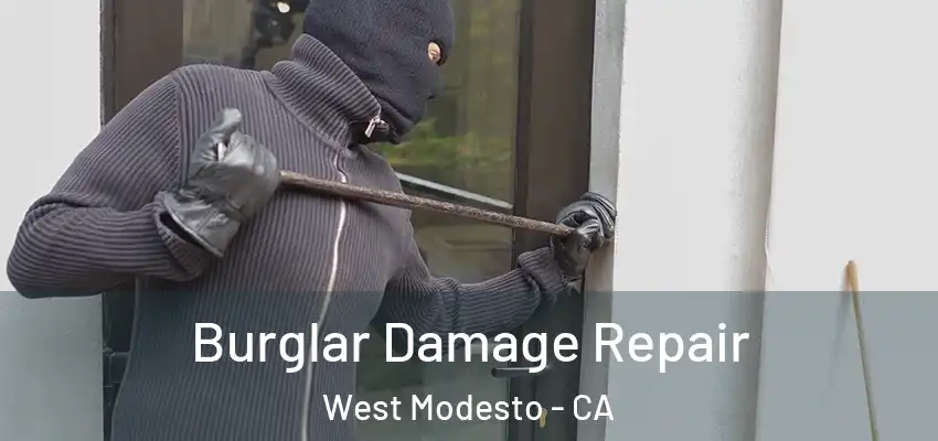  Burglar Damage Repair West Modesto - CA