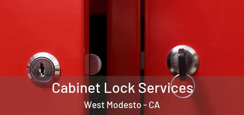  Cabinet Lock Services West Modesto - CA