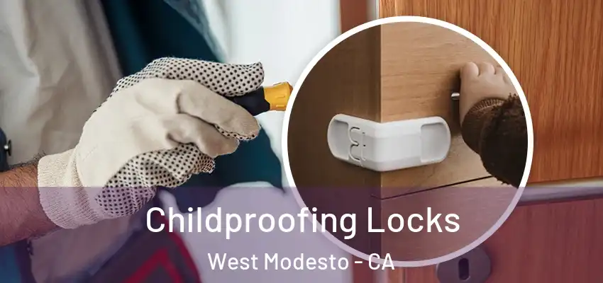  Childproofing Locks West Modesto - CA