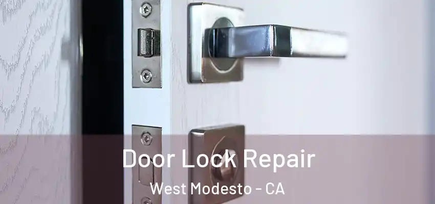  Door Lock Repair West Modesto - CA