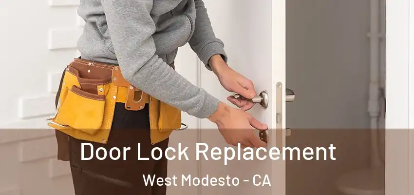 Door Lock Replacement West Modesto - CA