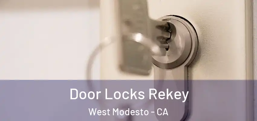  Door Locks Rekey West Modesto - CA