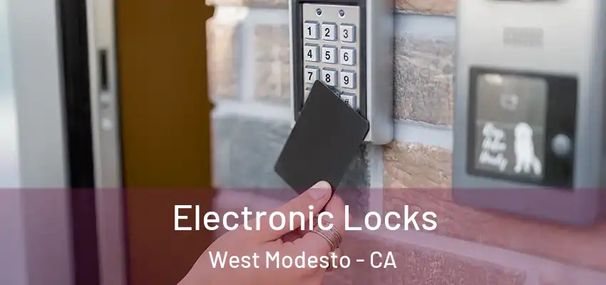 Electronic Locks West Modesto - CA