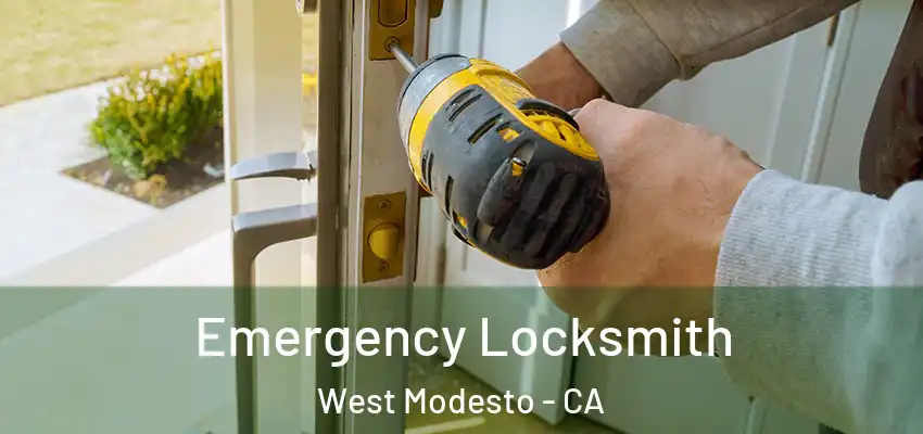 Emergency Locksmith West Modesto - CA