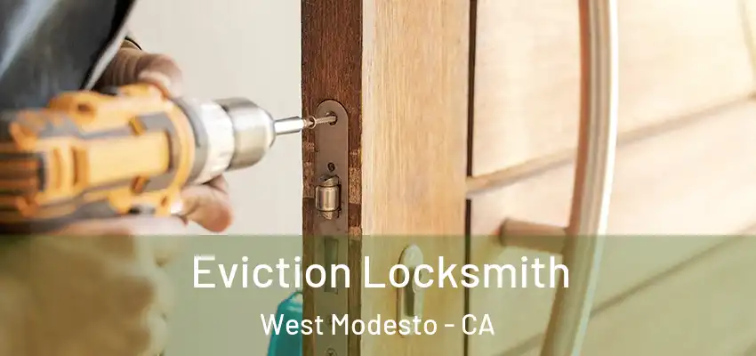 Eviction Locksmith West Modesto - CA
