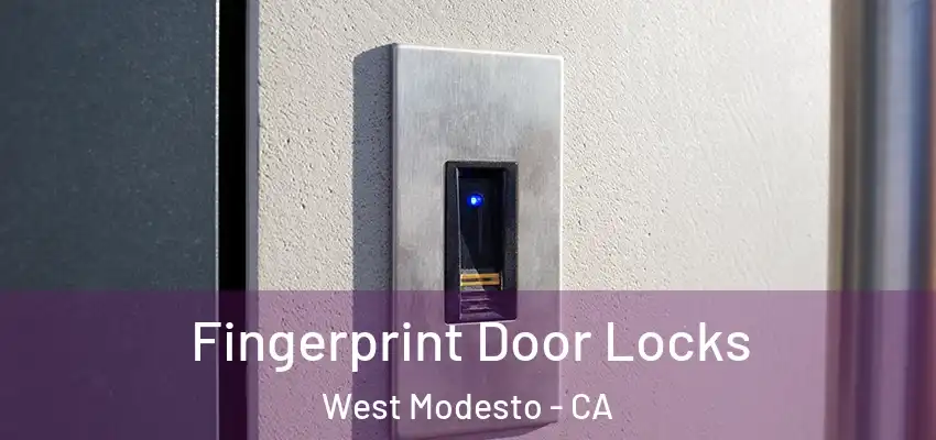  Fingerprint Door Locks West Modesto - CA