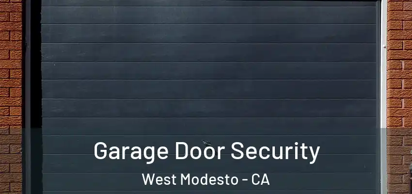  Garage Door Security West Modesto - CA