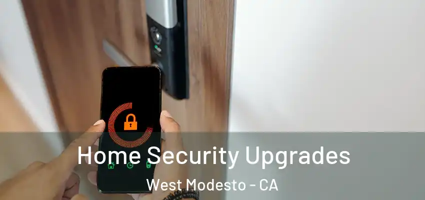  Home Security Upgrades West Modesto - CA
