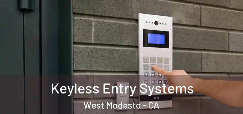  Keyless Entry Systems West Modesto - CA