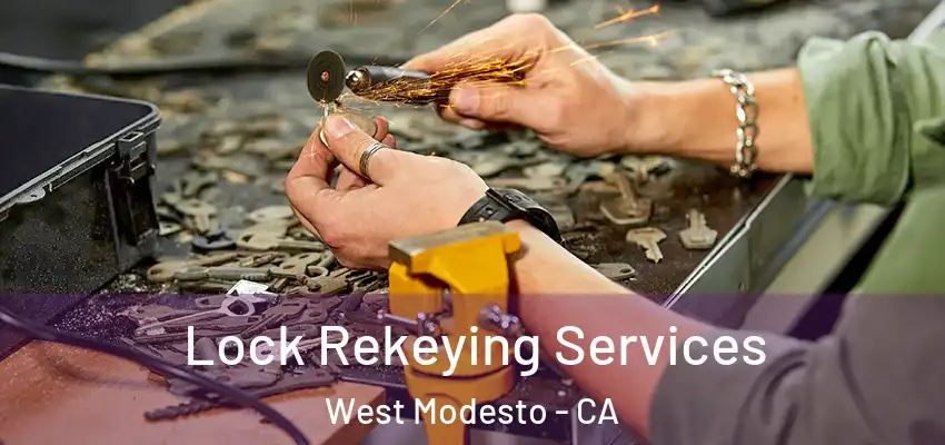  Lock Rekeying Services West Modesto - CA