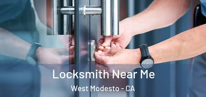  Locksmith Near Me West Modesto - CA