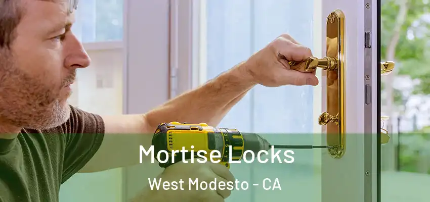  Mortise Locks West Modesto - CA