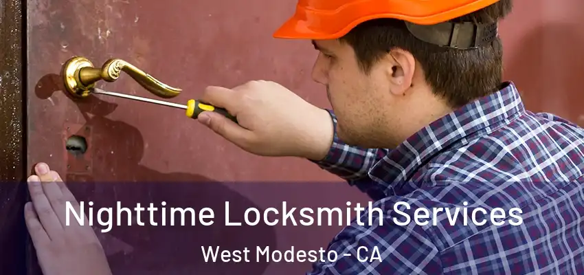  Nighttime Locksmith Services West Modesto - CA