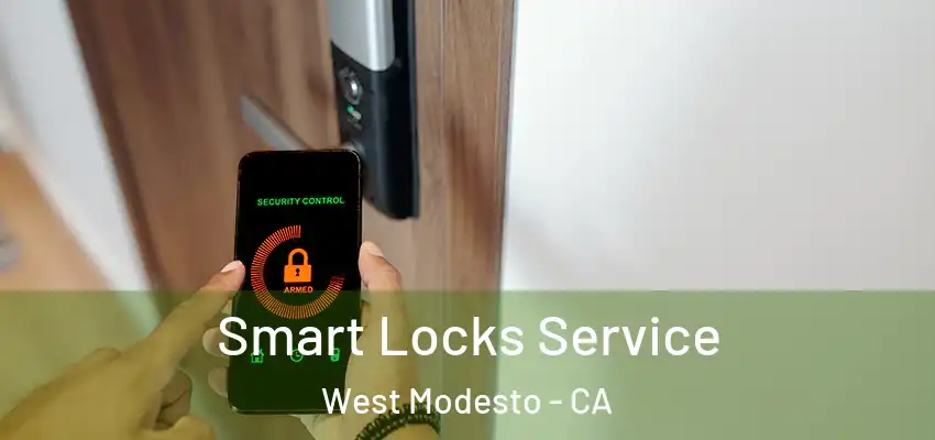  Smart Locks Service West Modesto - CA