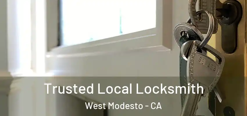  Trusted Local Locksmith West Modesto - CA